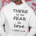 There Is No Fear In Love 1 John 4 Hoodie Unique Gifts