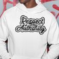 Respect My Authority Mindfulness Respect And Equality Hoodie Unique Gifts