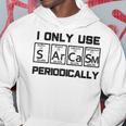 Sarcasm Periodic Table Element Science Joke Hoodie Personalized Gifts