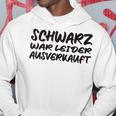 Schwarz War Unfortunately Hoodie Lustige Geschenke