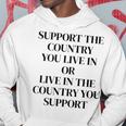 Support The Country You Live In Or Live In The Country You Hoodie Unique Gifts