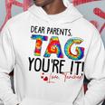 Tie Dye Dear Parents Tag You're It Love Teachers School Hoodie Unique Gifts