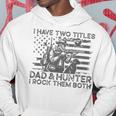 I Have Two Titles Dad And Hunter I Rock Them Father's Day Hoodie Personalized Gifts