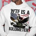 Wtf Is A Kilometer Hoodie Unique Gifts