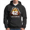The Answer To Life The Universe And Everything Is Simple 42 Hoodie