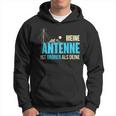 My Antenna Is Larger Cb Funker Amateur Funker Hoodie