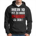 Anti S Rassismus Mein Iq Ist Zu Hoch Um Rassist Zu Sein Hoodie