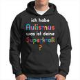 With Autismus Ich Habe Autismus Was Ist Dein Superkraft Kapuzenpullover