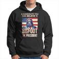 Bigfoot For President Believe Vote Elect Sasquatch Candidate Hoodie