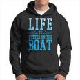 Boating Life Is Better On A Boat Nautical Maritime Hoodie