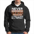 Who Is Also A Botanist Hoodie