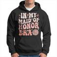 Bridesmaid Wedding Party In My Maid Of Honor Era Cute Hoodie