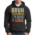 Bruh Its My 120 Days Of School Retro 120Th Day Of School Hoodie