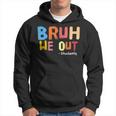 Bruh We Out Students End Of School Summer Break Hoodie