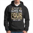 You Cant Scare Me I Have 4 Daughters And A Son Fathers Day Hoodie