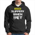 Caution Slippery When Wet Naughty Innuendo Hoodie