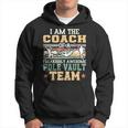 I Am The Coach Of A Freakishly Awesome Pole Vault Team Hoodie