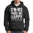 Cows Make Me Happy You Not So Much Farmer Cows Hoodie