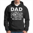 Dad And A Dentist If I Can't Fix It No One Can Father Hoodie