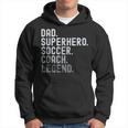 Dad Superhero Soccer Coach Legend Soccer Father's Day Hoodie