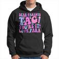 Dear Parents Tag You're It Love Para Last Day Of School Hoodie