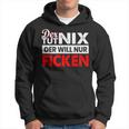 Der Tut Nix Der Will Nur Ficken Sex Perverse Hoodie