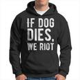 If Dog Dies We Riot Zombie Dead Hoodie