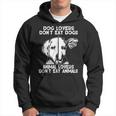 Dog Lovers Don't Eat Dogs Animal Lovers Don't Eat Animals Hoodie