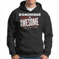 Dominique Is Awesome Family Friend Name Hoodie