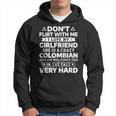 Don't Flirt With Me I Love My Colombian Girlfriend Hoodie