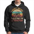 I Don't Snore I Dream I'm A Tractor Vintage Farmer Hoodie