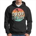 Drop The Rope Wake Surfing Wake Surf Wake Surfing Hoodie