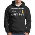 Du Haben Gesagt Oben Gibt's Bier Berge Wander Hoodie