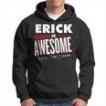 Erick Is Awesome Family Friend Name Hoodie