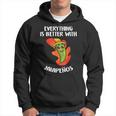 Everything Is Better With Jalapenos Mexican Food Lover Hoodie