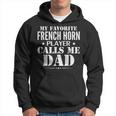 My Favorite French Horn Player Call Me Dad Father's Day Hoodie