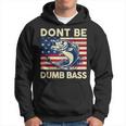 Dont Be Dumb Bass Adult Humor Usa Flag Dad Fishing Hoodie