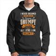 I Never Dreamed I'd Become A Grumpy Old Man For Men Hoodie