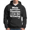 My Superhero Costume Ist In Der Wächen Sayings Hoodie