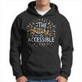 The Future Is Accessible Disability Activism Advocacy Hoodie