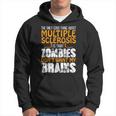 The Only Good Thing About Multiple Sclerosis Zombies Hoodie