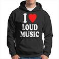 I Heart Love Loud Music Concerts Raves Clubs Clubbing Hoodie