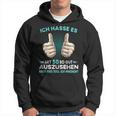 Ich Hasse Es Mit 50 So Gut Auszussehen Was Soll Ich Machen Hoodie