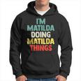 I'm Matilda Doing Matilda Things Personalized Name Gi Hoodie