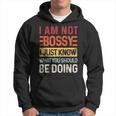 I'm Not Bossy I Just Know What You Should Be Doing Vintage Hoodie
