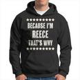 Because I'm Reece That's Why Name Hoodie
