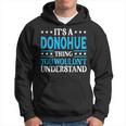 It's A Donohue Thing Surname Family Last Name Donohue Hoodie