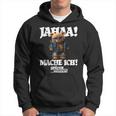 Jahaa Mache Ich Späterielleicht Teddy With Sayings Hoodie