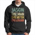 Jason The Man The Myth The Legend First Name Jason Hoodie