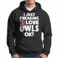 I Just Freaking Love Owls Ok Kawaii Owl Face Owl Mom Hoodie